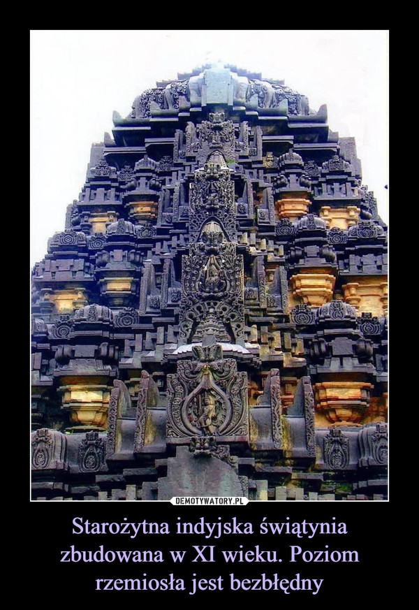 Starożytna indyjska świątynia zbudowana w XI wieku. Poziom rzemiosła jest bezbłędny