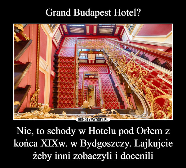 Grand Budapest Hotel? Nie, to schody w Hotelu pod Orłem z końca XIXw. w Bydgoszczy. Lajkujcie żeby inni zobaczyli i docenili