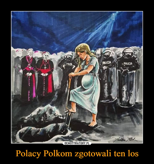 Polacy Polkom zgotowali ten los