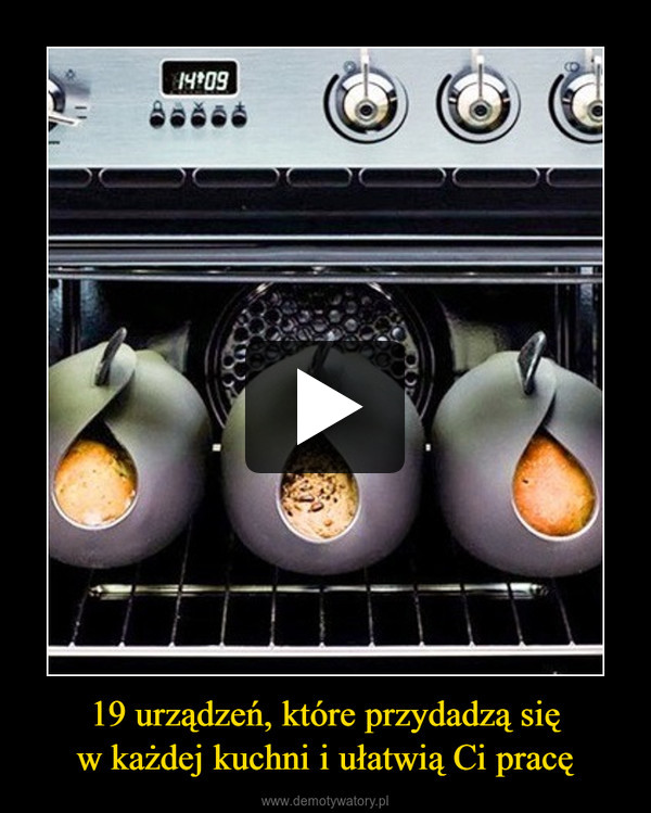 19 urządzeń, które przydadzą się
w każdej kuchni i ułatwią Ci pracę