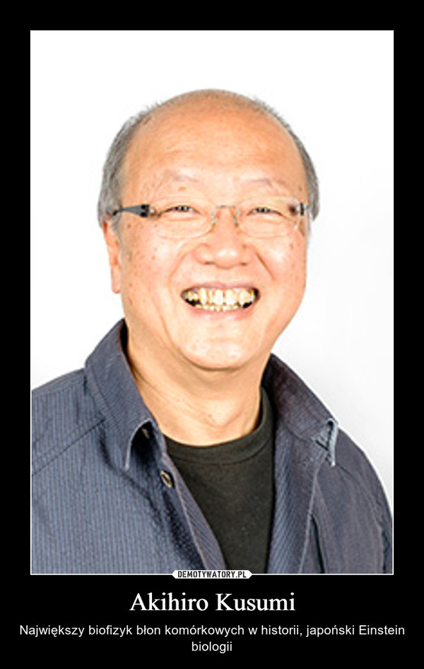 Akihiro Kusumi – Największy biofizyk błon komórkowych w historii, japoński Einstein biologii 