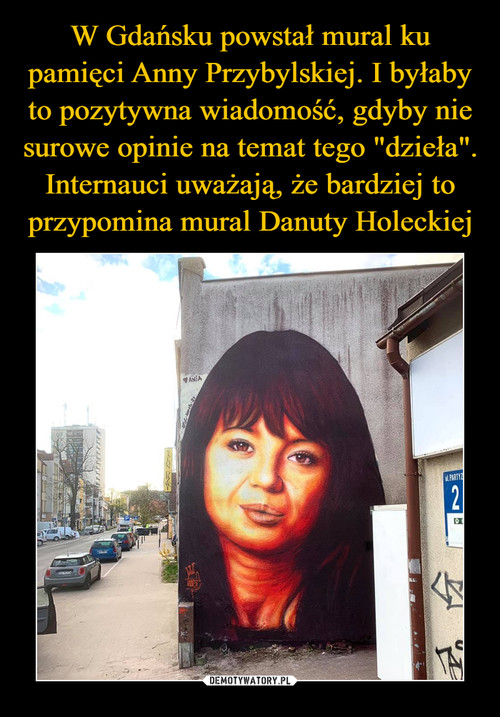 W Gdańsku powstał mural ku pamięci Anny Przybylskiej. I byłaby to pozytywna wiadomość, gdyby nie surowe opinie na temat tego "dzieła". Internauci uważają, że bardziej to przypomina mural Danuty Holeckiej