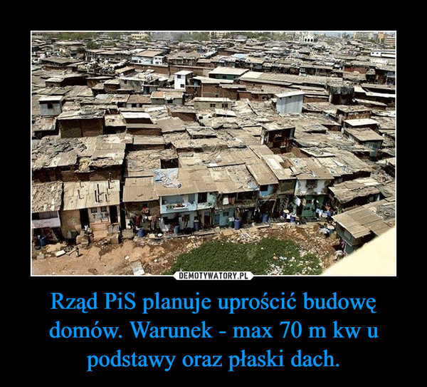 Rząd PiS planuje uprościć budowę domów. Warunek - max 70 m kw u podstawy oraz płaski dach.