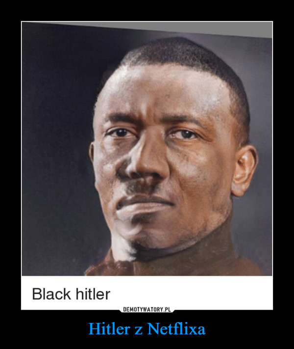 Hitler z Netflixa –  