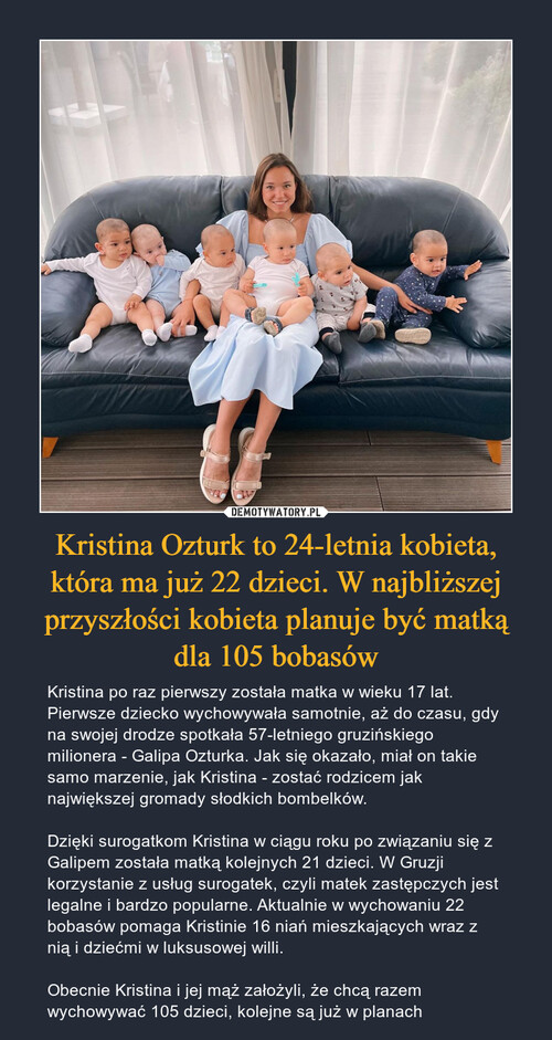 Kristina Ozturk to 24-letnia kobieta, która ma już 22 dzieci. W najbliższej przyszłości kobieta planuje być matką dla 105 bobasów