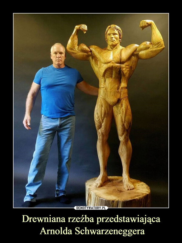 Drewniana rzeźba przedstawiająca Arnolda Schwarzeneggera –  