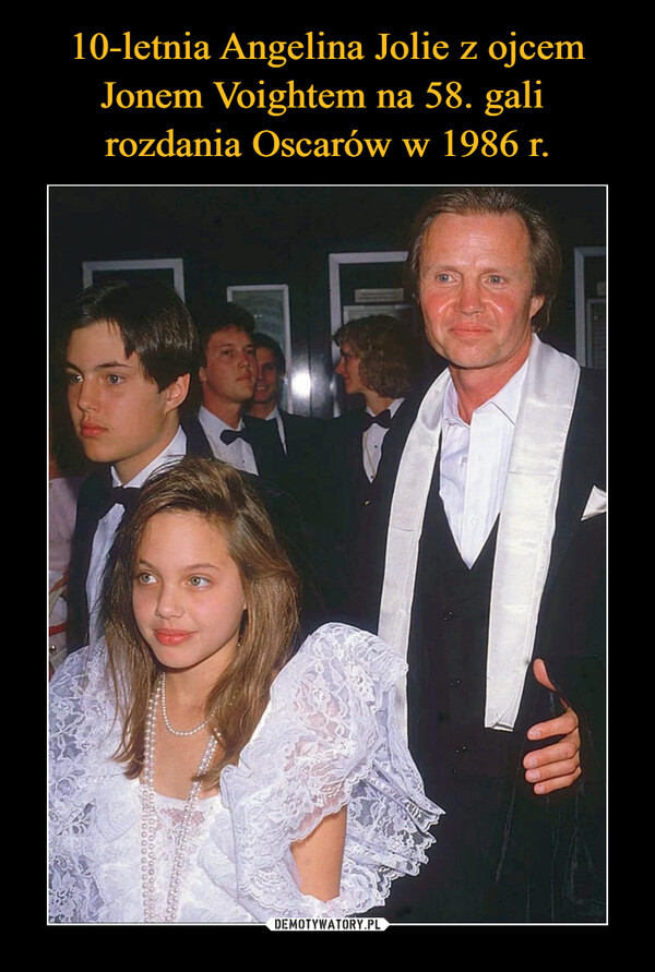 10-letnia Angelina Jolie z ojcem Jonem Voightem na 58. gali 
rozdania Oscarów w 1986 r.