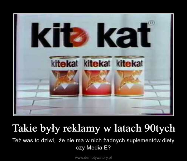 Takie były reklamy w latach 90tych – Też was to dziwi,  że nie ma w nich żadnych suplementów diety czy Media E? 