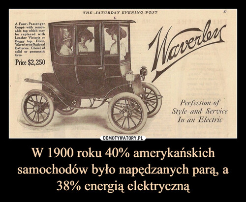 W 1900 roku 40% amerykańskich samochodów było napędzanych parą, a 38% energią elektryczną
