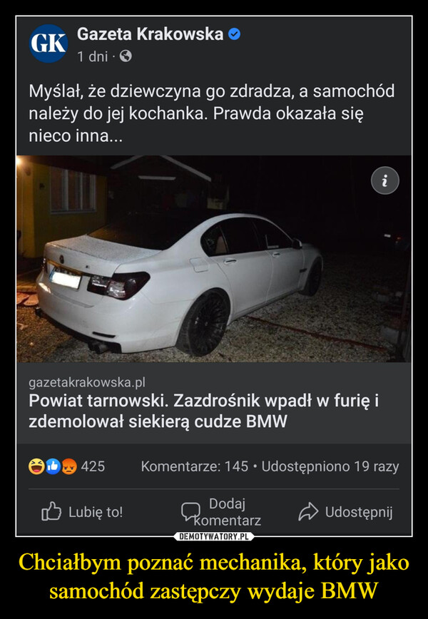 Chciałbym poznać mechanika, który jako samochód zastępczy wydaje BMW –  