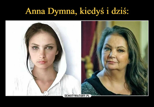 Anna Dymna, kiedyś i dziś: