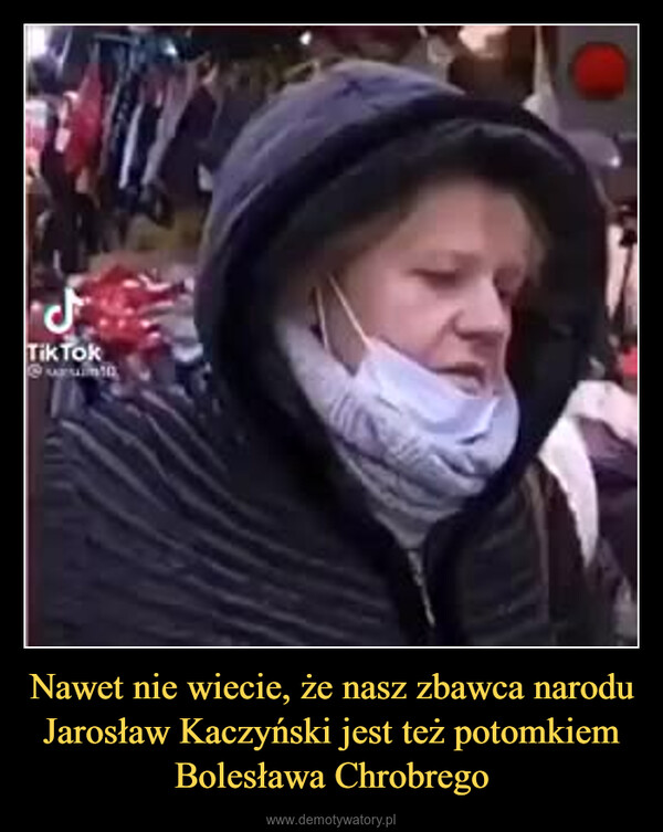 Nawet nie wiecie, że nasz zbawca narodu Jarosław Kaczyński jest też potomkiem Bolesława Chrobrego –  