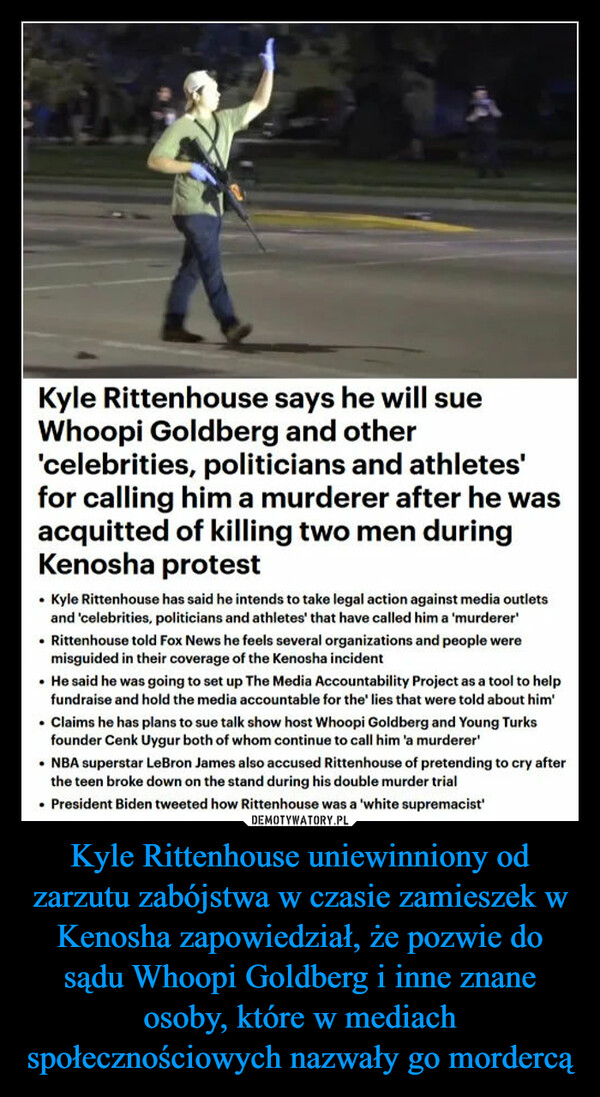 Kyle Rittenhouse uniewinniony od zarzutu zabójstwa w czasie zamieszek w Kenosha zapowiedział, że pozwie do sądu Whoopi Goldberg i inne znane osoby, które w mediach społecznościowych nazwały go mordercą