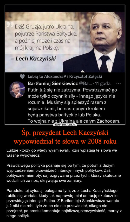 Śp. prezydent Lech Kaczyński wypowiedział te słowa w 2008 roku