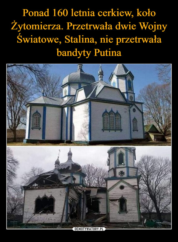 Ponad 160 letnia cerkiew, koło Żytomierza. Przetrwała dwie Wojny Światowe, Stalina, nie przetrwała bandyty Putina