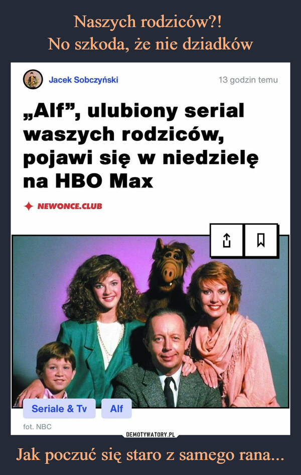 Jak poczuć się staro z samego rana... –  Alf, ulubiony serial waszych rodziców pojawi się w niedzielę na HBO max
