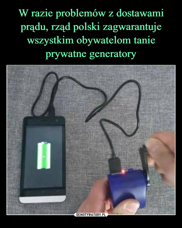 W razie problemów z dostawami prądu, rząd polski zagwarantuje wszystkim obywatelom tanie prywatne generatory