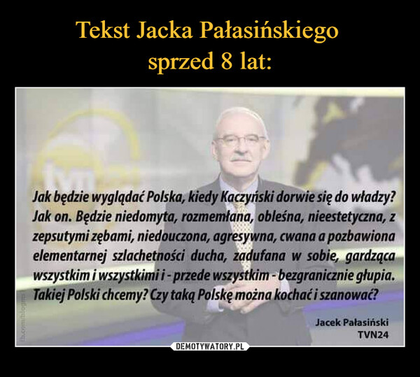 Tekst Jacka Pałasińskiego 
sprzed 8 lat: