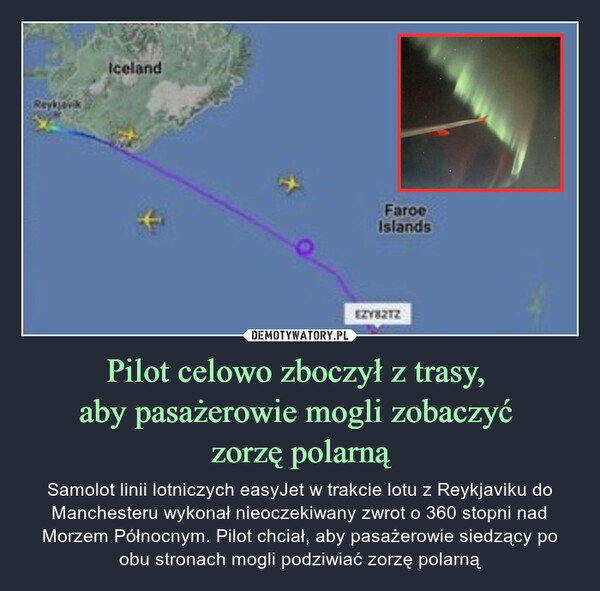 Pilot celowo zboczył z trasy, 
aby pasażerowie mogli zobaczyć 
zorzę polarną