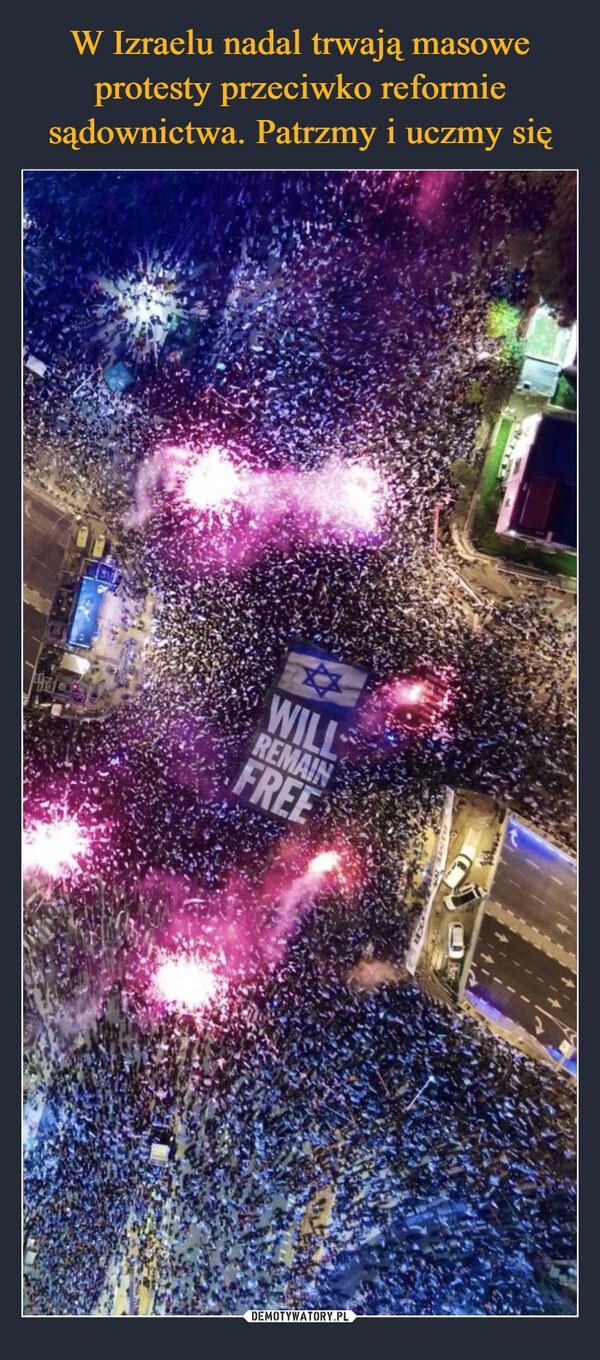 W Izraelu nadal trwają masowe protesty przeciwko reformie sądownictwa. Patrzmy i uczmy się
