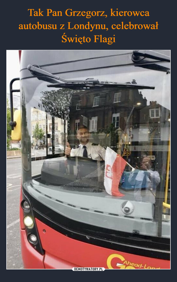 Tak Pan Grzegorz, kierowca autobusu z Londynu, celebrował Święto Flagi