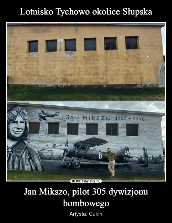 Jan Mikszo, pilot 305 dywizjonu bombowego – Artysta: Cukin Sierz pil. JAN MIKSZO 1909-1996Orzet z6MURALMAMALO HAL#Cukin.art