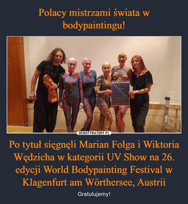 Po tytuł sięgnęli Marian Folga i Wiktoria Wędzicha w kategorii UV Show na 26. edycji World Bodypainting Festival w Klagenfurt am Wörthersee, Austrii – Gratulujemy! KRYOLANPlace
