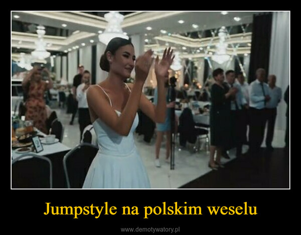 Jumpstyle na polskim weselu –  