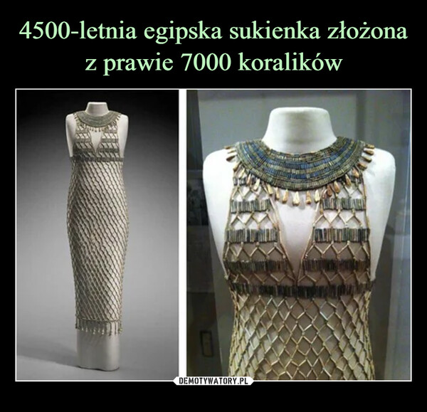 4500-letnia egipska sukienka złożona z prawie 7000 koralików