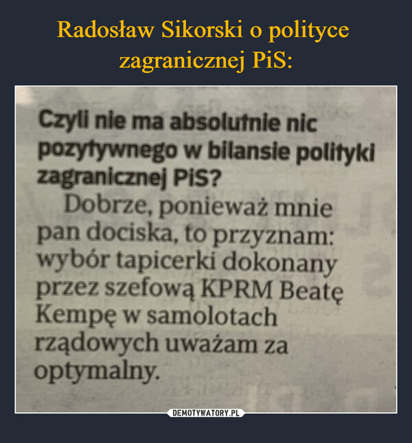 Radosław Sikorski o polityce 
zagranicznej PiS: