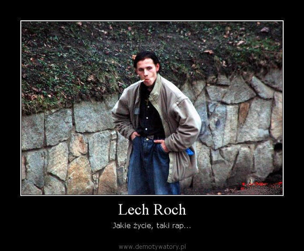 Lech Roch – Jakie życie, taki rap...  